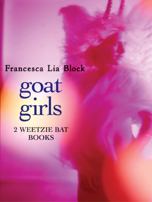 Title details for Goat Girls by Francesca Lia Block - Available